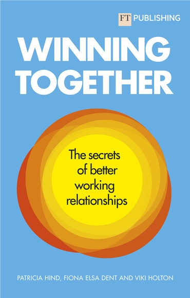 Winning Together: The Secrets of Working Relationships, 1st edition