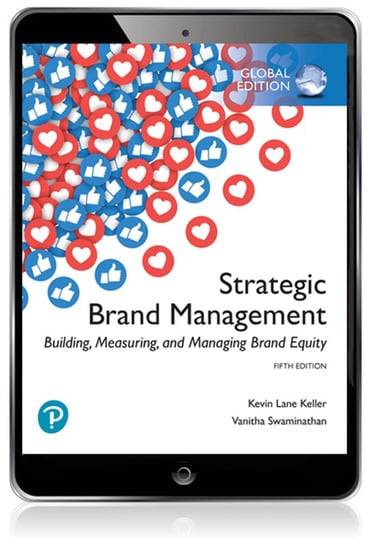 Strategic Brand Management: Building, Measuring, and Managing Brand Equity, Global Edition, 5th edition