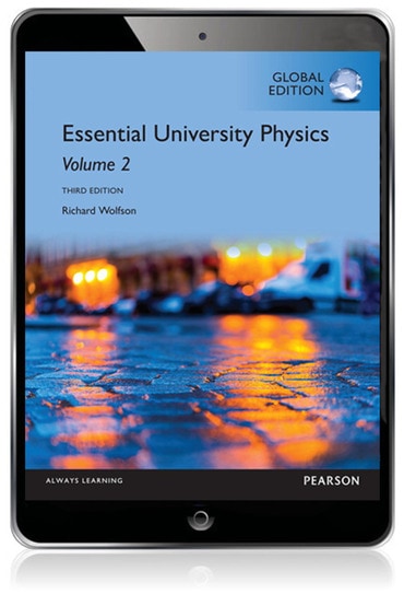Essential University Physics, Volume 2, Global Edition, 4th edition