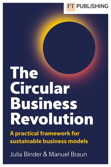 Binder and Braun: The Circular Business Revolution, 1st edition