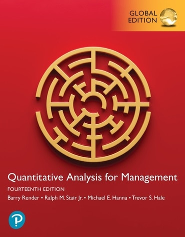 Quantitative Analysis for Management, Global Edition, 14th edition