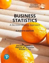 Business Statistics: A Decision Making Approach, Global Edition, 11th edition