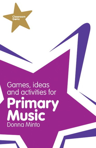 Classroom Gems: Games, Ideas and Activities for Primary Music, 1st edition