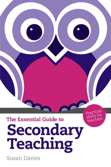 Essential Guide to Secondary Teaching, The: Practical Skills For Teachers, 1st edition