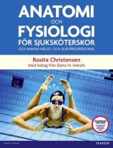 Anatomi och fysiologi för sjuksköterskor och annan hälso- och sjukvårdspersonal, 1st edition