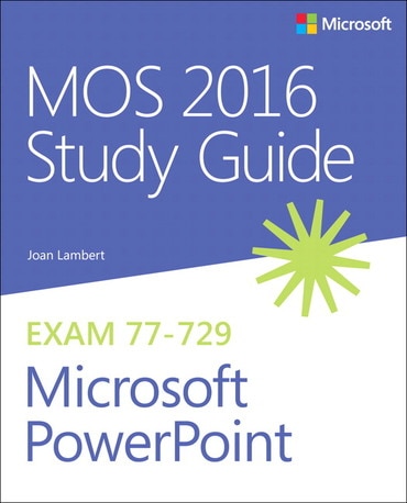 MOS 2016 Study Guide for Microsoft PowerPoint, 1st edition