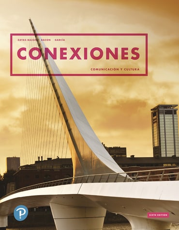 Conexiones: Comunicación y cultura, 6th edition